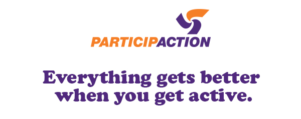 ParticipACTION Everything gets better when you get active